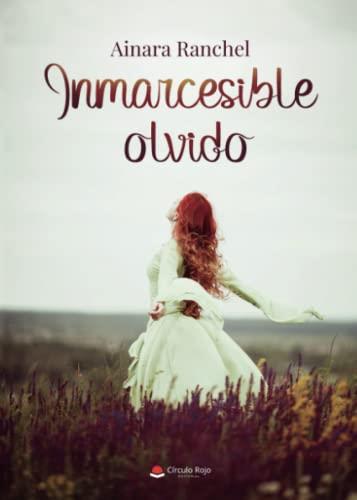 INMARCESIBLE OLVIDO | 9788411597012 | RANCHEL, AINARA