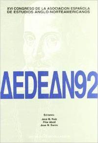 AEDEAM 92 - XVI CONGRESO ASOCIACIÓN ESPAÑOLA DE ESTUDIOS ANGLONORTEAMERICANOS | 9788477624431 | RUIZ RUIZ, JOSE MARIA / ABAD GARCIA, PILAR / BARRIO MARCO, JOSE MANUEL