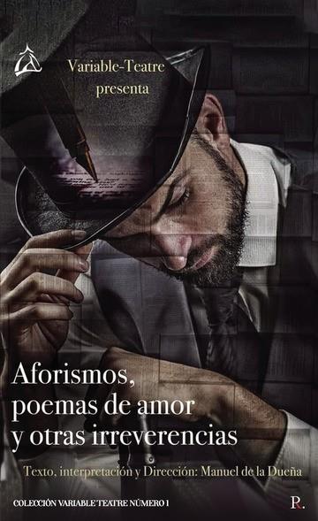 AFORISMOS, POEMAS DE AMOR Y OTRAS IRREVERENCIAS | 9788418574344 | VARIABLE-TEATRE