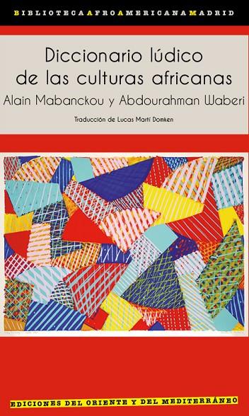 DICCIONARIO LÚDICO DE LAS CULTURAS AFRICANAS | 9791399040418 | MABANCKOU, ALAIN / WABERI, ABDOURAHMAN
