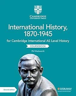 CAMBRIDGE INTERNATIONAL AS & A LEVEL HISTORY. INTERNATIONAL HISTORY 1870-1945 | 9781108459327