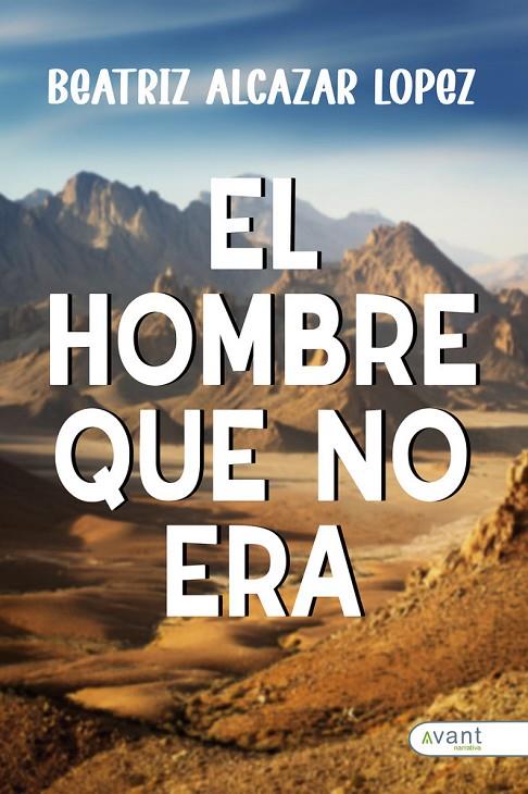HOMBRE QUE NO ERA, EL | 9791387532420 | ALCAZAR LOPEZ, BEATRIZ