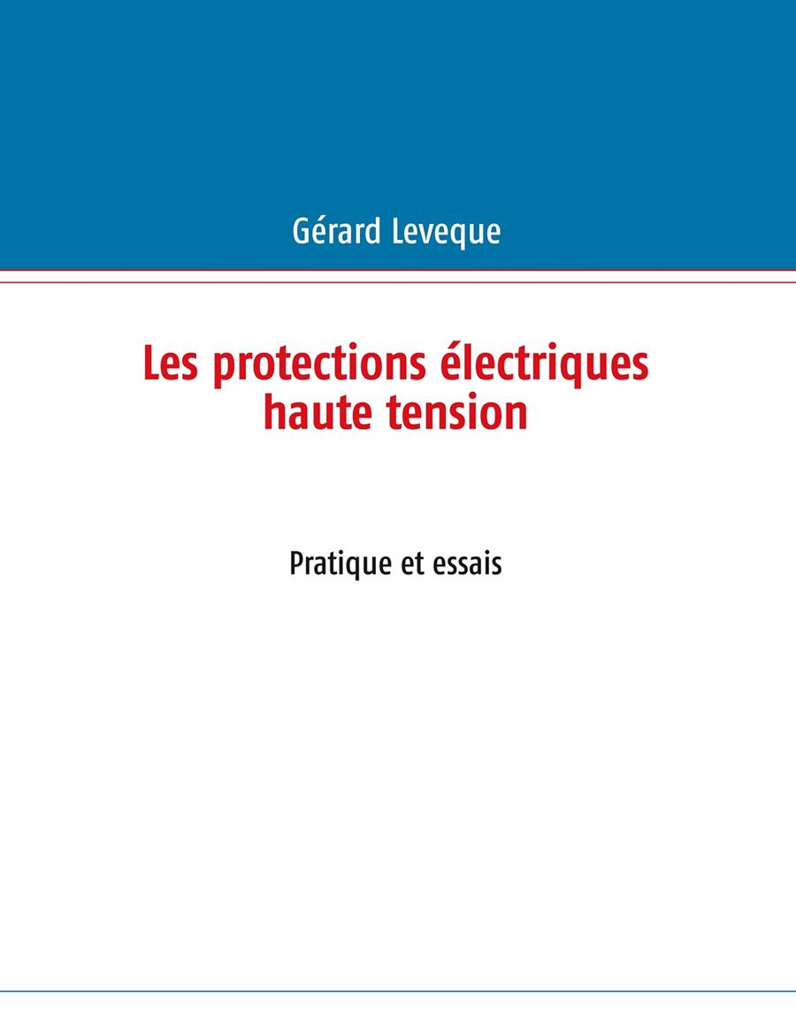 PROTECTIONS ÉLECTRIQUES (HT), LES | 9782322168361 | LEVEQUE, GERARD