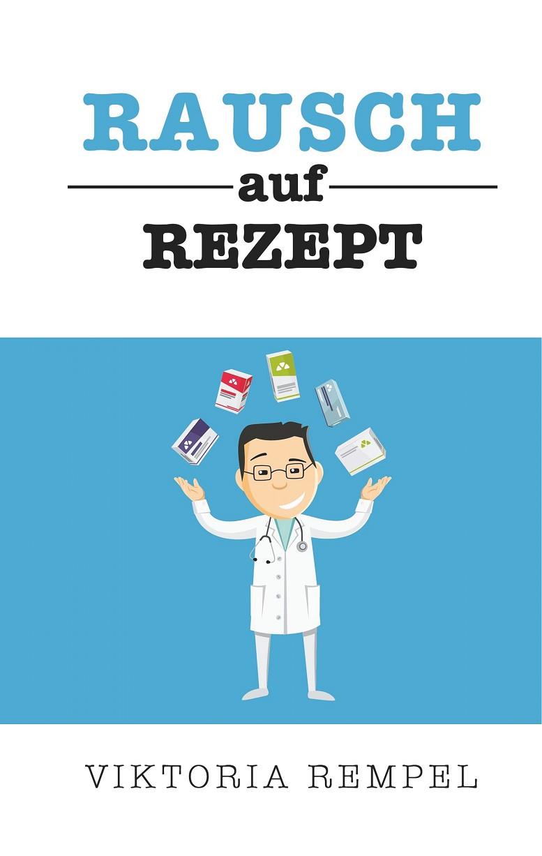 RAUSCH AUF REZEPT | 9783750401150 | REMPEL, VIKTORIA