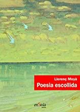 POESIA ESCOLLIDA | 9788494547034 | MOYÀ, LLORENÇ