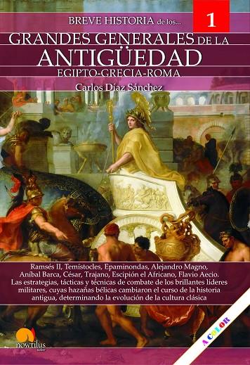 BREVE HISTORIA DE LOS GRANDES GENERALES DE LA ANTIGÜEDAD EGIPTO-GRECIA-ROMA | 9788413050591 | DIAZ SANCHEZ, CARLOS