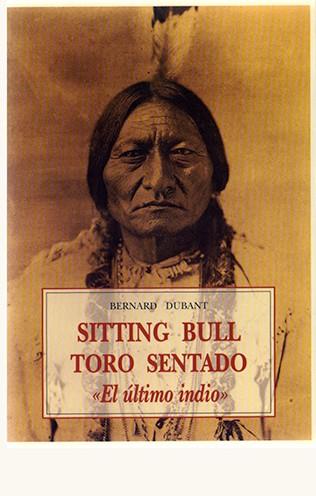 SITTING BULL. TORO SENTADO | 9788476510452 | DUBANT, BERNARD