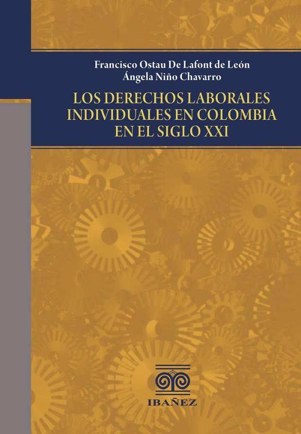 DERECHOS LABORALES INDIVIDUALES EN COLOMBIA EN EL SIGLO XXI, LOS | 9789587911916 | NIÑO CHAVARRO, ÁNGELA