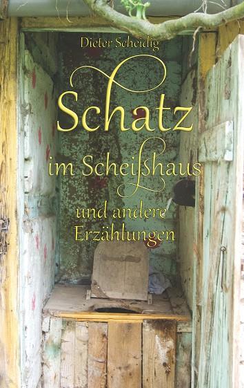 SCHATZ IM SCHEIßHAUS | 9783748190530 | SCHEIDIG, DIETER