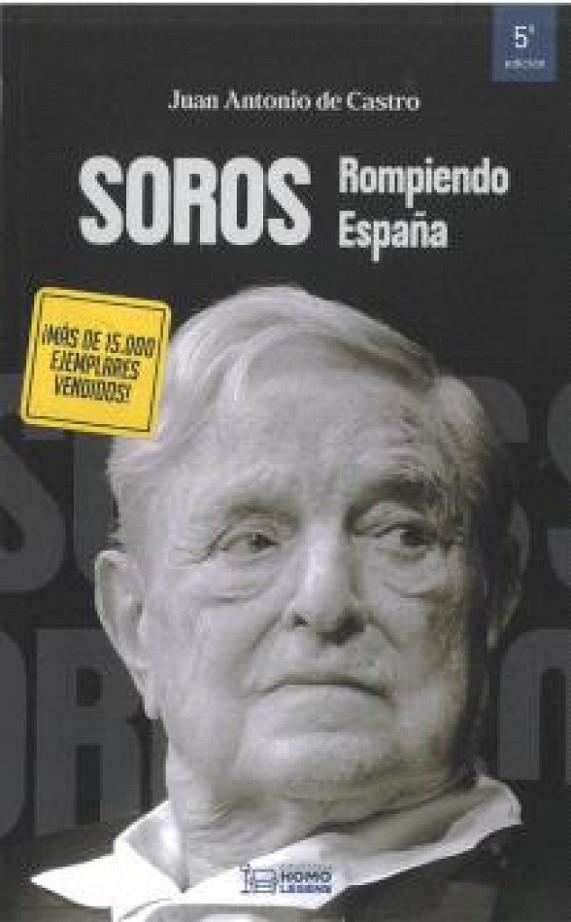 SOROS : ROMPIENDO ESPAÑA (5 EDICIÓN) | 9791388176203 | DE CASTRO, JUAN A.