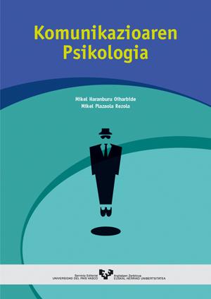 KOMUNIKAZIOAREN PSIKOLOGIA | 9788483732700 | HARANBURU OIHARBIDE, MIKEL / PLAZAOLA REZOLA, MIKEL