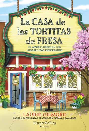 CASA DE LAS TORTITAS DE FRESA, LA | 9788419809780 | GILMORE, LAURIE