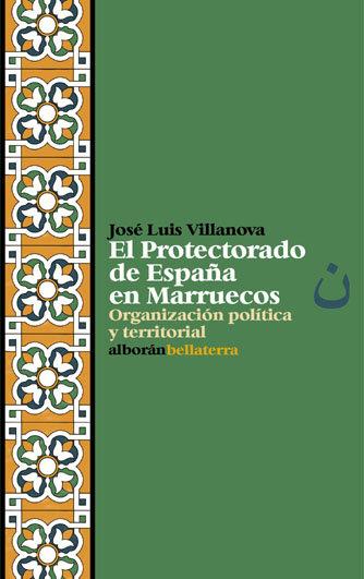 PROTETORADO DE ESPAÑA EN MARRUECOS, EL | 9788472902596 | VILLANOVA, JOSÉ LUIS