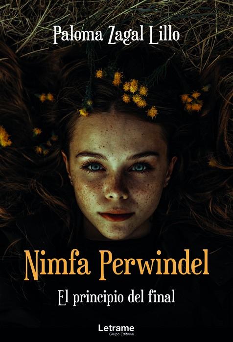 NIMFA PERWINDEL. EL PRINCIPIO DEL FINAL | 9788413861869 | ZAGAL LILLO, PALOMA