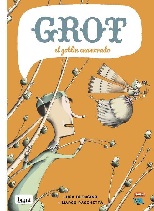 GROT EL GOBLIN ENAMORADO | 9788415051695 | PASCHETTA / BLENGINO