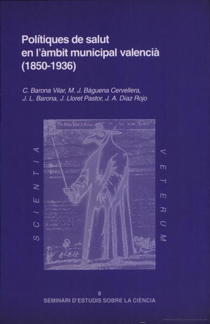 POLÍTIQUES DE SALUT EN L'ÀMBIT MUNICIPAL VALENCIÀ (1850-1936). PROFESSIONALS, LLUITA ANTIRÀBICA, HIGIENE DELS ALIMENTS I DIVULGACIÓ CIENTÍFICA | 9788437042046 | VARIOS AUTORES