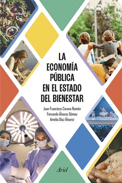 ECONOMÍA PÚBLICA EN EL ESTADO DEL BIENESTAR, LA | 9788434437913 | CORONA RAMÓN, JUAN FRANCISCO / DÍAZ ÁLVAREZ, AMELIA / ÁLVAREZ GÓMEZ, FERNANDO