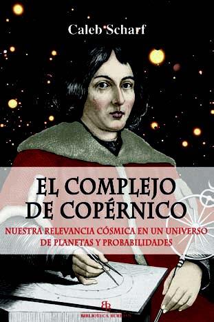 COMPLEJO DE COPÉRNICO, EL | 9788416288694 | SCHARF, CALEB