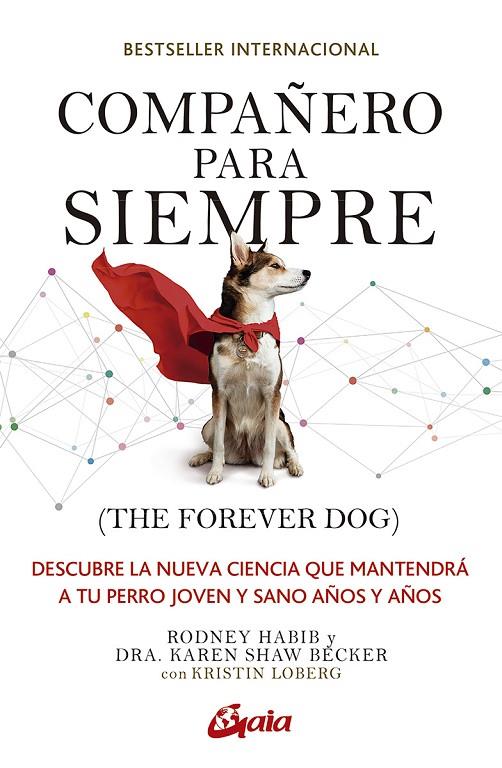 COMPAÑERO PARA SIEMPRE (THE FOREVER DOG) | 9788484459729 | SHAW BECKER, KAREN / HABIB, RODNEY