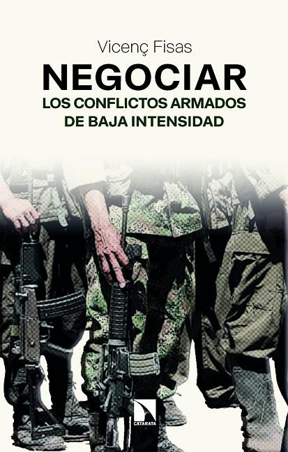 NEGOCIAR LOS CONFLICTOS ARMADOS DE BAJA INTENSIDAD | 9788410676329 | FISAS, VICENÇ
