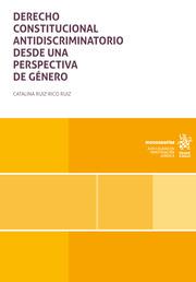 DERECHO CONSTITUCIONAL ANTIDISCRIMINATORIO DESDE UNA PERSPECTIVA DE GÉNERO | 9788411973748 | RUIZ-RICO RUIZ, CATALINA