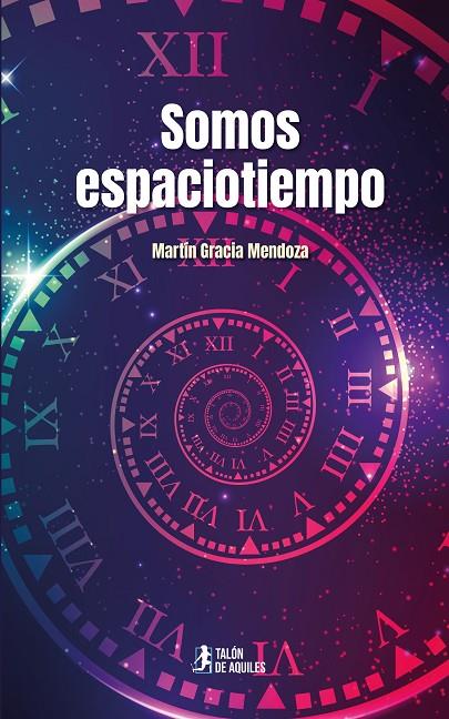 SOMOS ESPACIOTIEMPO | 9791387999223 | GRACIA MENDOZA, MARTÍN