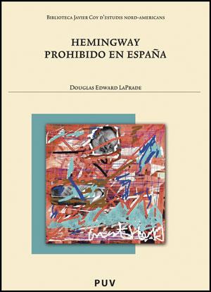 HEMINGWAY PROHIBIDO EN ESPAÑA | 9788437080307 | LAPRADE, DOUGLAS EDWARD