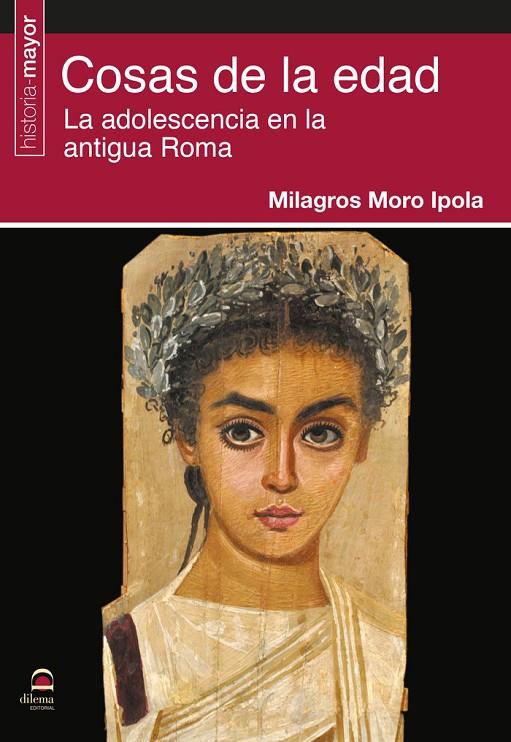 COSAS DE LA EDAD LA ADOLESCENCIA EN LA ANTIGUA ROMA | 9788498275070 | MORO, MILAGROS