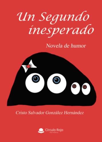 SEGUNDO INESPERADO, UN | 9788411555029 | GONZÁLEZ HERNÁNDEZ, CRISTO SALVADOR