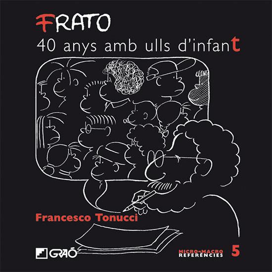 FRATO, 40 ANYS AMB ULLS D'INFANT | 9788478275120 | TONUCCI, FRANCESCO