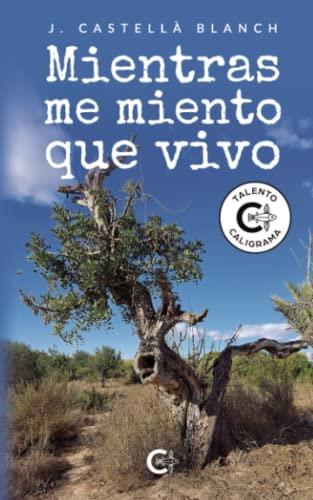 MIENTRAS ME MIENTO QUE VIVO | 9788419653390 | CASTELLÀ BLANCH, J.
