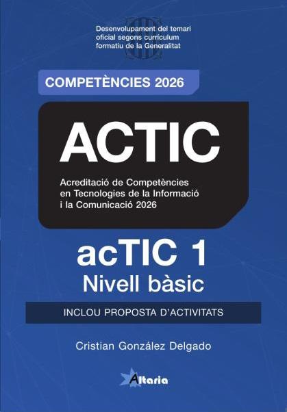 ACTIC 1 - NIVELL BÀSIC. TEMARI 2026 | 9788412893069 | GONZÁLEZ DELGADO, CRISTIAN