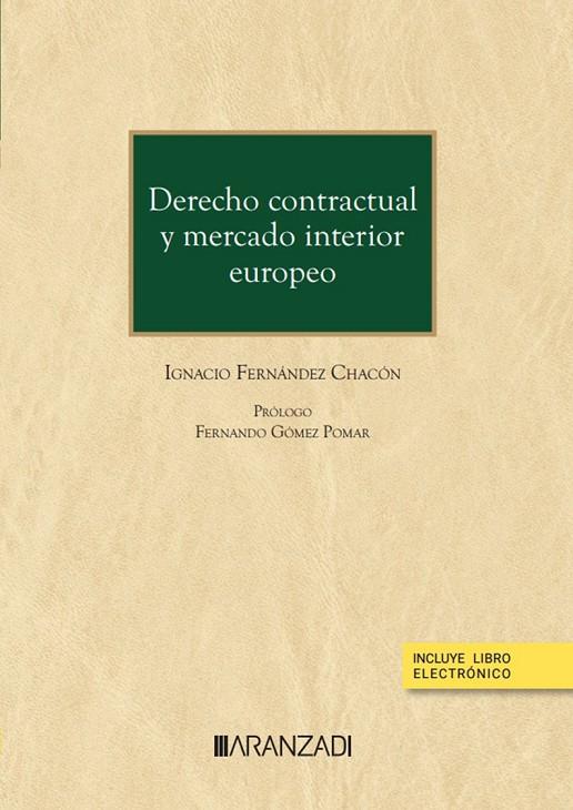 DERECHO CONTRACTUAL Y MERCADO INTERIOR EUROPEO (PAPEL + E-BOOK) | 9788413454689 | FERNÁNDEZ CHACÓN, IGNACIO