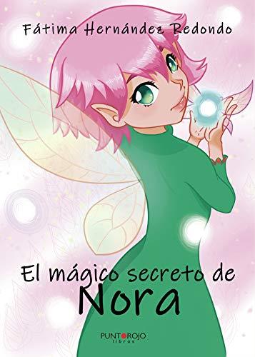MÁGICO SECRETO DE NORA, EL | 9788417652333 | HERNÁNDEZ REDONDO, FÁTIMA