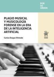 PLAGIO MUSICAL Y MUSICOLOGIA FORENSE EN LA ERA INTELIGENCIA ARTIFICIAL | 9791370102128 | DUQUE OLMEDO, CARLOS