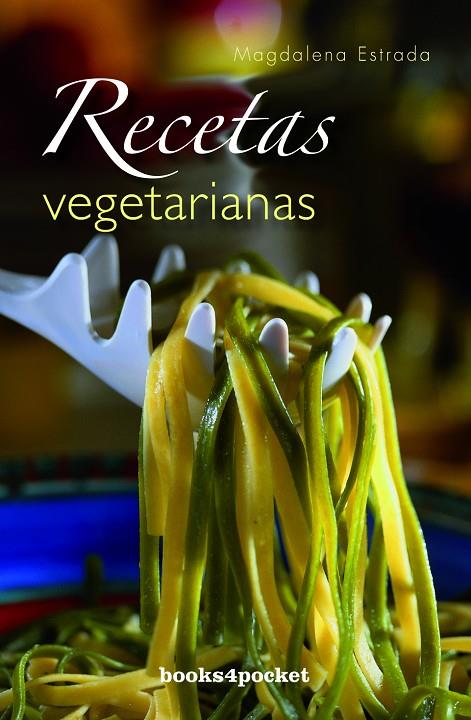 RECETAS VEGETARIANAS | 9788492516940 | ESTRADA, MAGDALENA