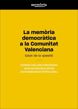 MEMÒRIA DEMOCRÀTICA A LA COMUNITAT VALENCIANA, LA | 9788491343738 | VARIOS AUTORES