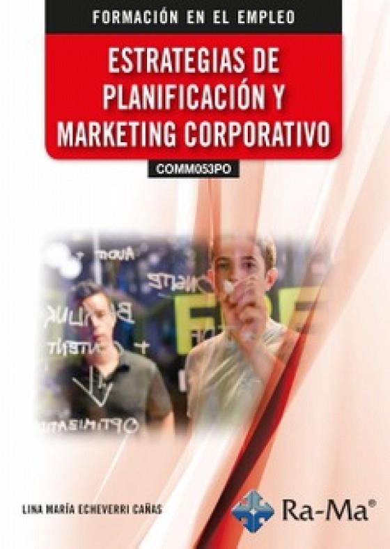 ESTRATEGIAS DE PLANIFICACIÓN Y MARKETING CORPORATIVO | 9791387642952 | ECHEVERRI CAÑAS, LINA MARIA