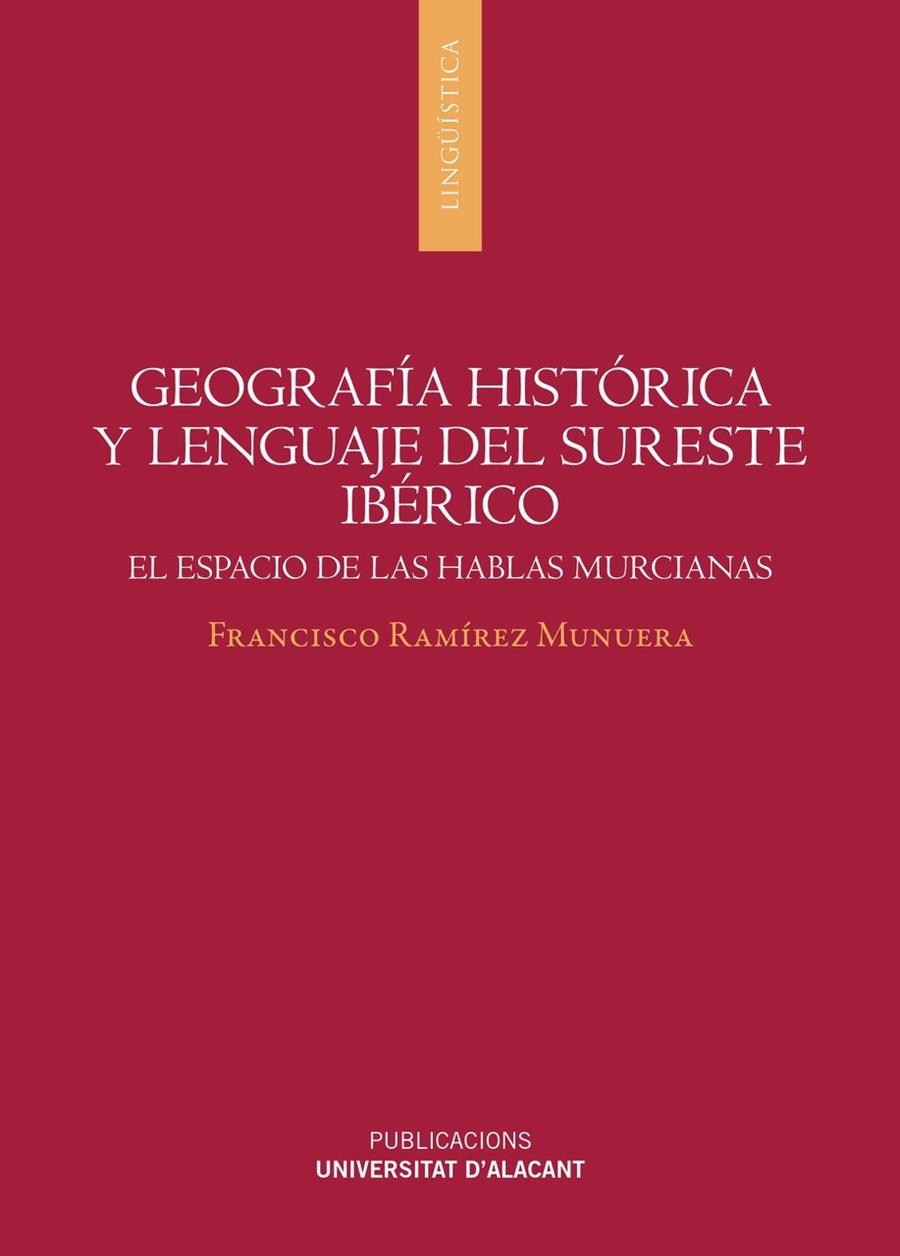 GEOGRAFIA HISTÓRICA Y LENGUAJE DEL SURESTE IBÉRICO | 9788497177818 | RAMÍREZ MUNUERA, FRANCISCO