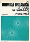 QUÍMICA ORGÁNICA A TRAVÉS DE EJERCICIOS Y PROBLEMAS, LA | 9788420003757 | GEISSMAN, T. A.