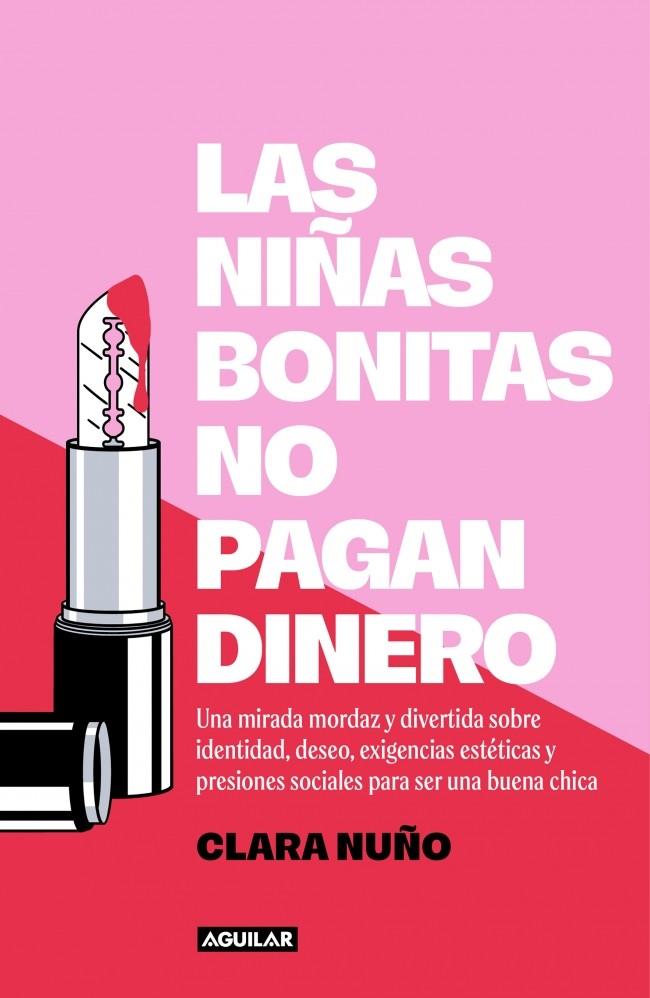 NIÑAS BONITAS NO PAGAN DINERO, LAS | 9788403525757 | NUÑO, CLARA