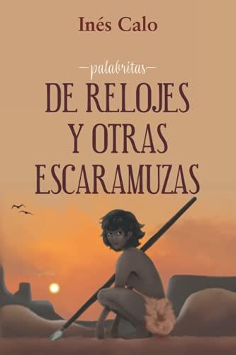 DE RELOJES Y OTRAS ESCARAMUZAS | 9788418835056 | GONZÁLEZ CALO, MARÍA INÉS