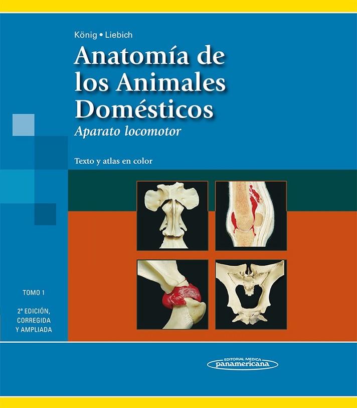 ANATOMIA DE LOS ANIMALES DOMESTICOS TOMO I APARATO LOCOMOTOR | 9788498354706 | KONIG, HORST ERICH / LIEBICH, HANS-GEORG