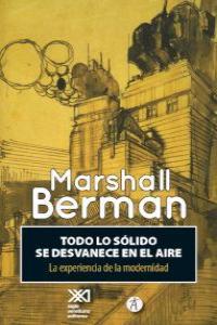 TODO LO SOLIDO SE DESVANECE EN EL AIRE | 9788415260721 | BERMAN, MARSHALL