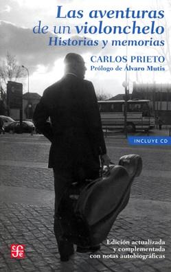 AVENTURAS DE UN VIOLONCHELO, LAS : HISTORIAS Y MEMORIAS | 9789681671006 | PRIETO, CARLOS
