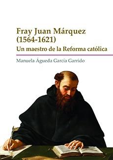 FRAY JUAN MÁRQUEZ (1564-1621) | 9788418628610 | GARCÍA GARRIDO, MANUELA ÁGUEDA