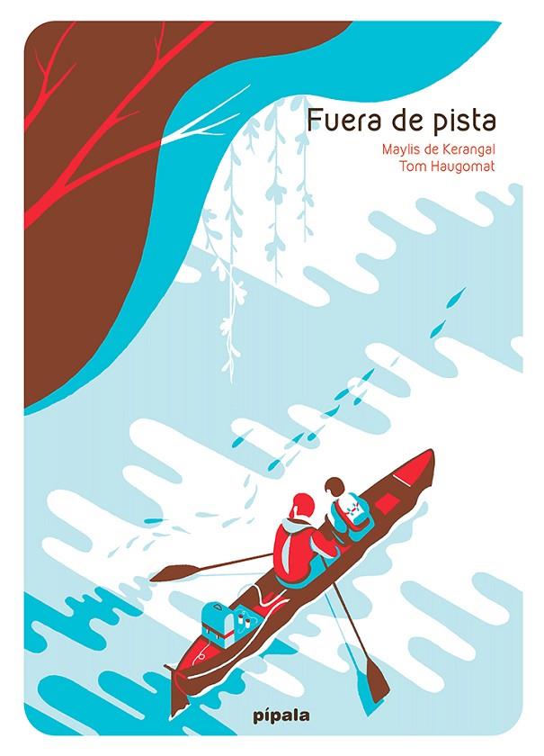 FUERA DE PISTA | 9788419208064 | DE KERANGAL, MAYLIS / HAUGOMAT, TOM
