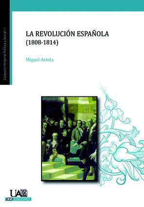 REVOLUCIÓN ESPAÑOLA (1808-1814), LA | 9788483441886 | ARTOLA GALLEGO, MIGUEL