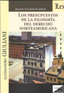 PRESUPUESTOS DE LA FILOSOFIA DEL DERECHO NORTEAMERICANA, LOS | 9789563923506 | GIULANI, ALESSANDRO