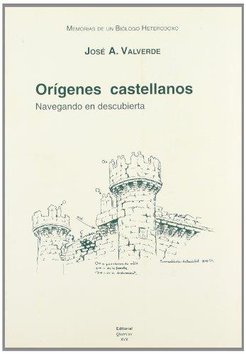 MEMORIAS DE UN BIÓLOGO HETERODOXO. TOMO I. ORÍGENES CASTELLANOS : NAVEGANDO EN DESCUBIERTA | 9788400081621 | VALVERDE, JOSÉ ANTONIO